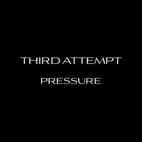 Third Attempt - Pressure