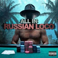 Russian Loco - All In (Explicit)