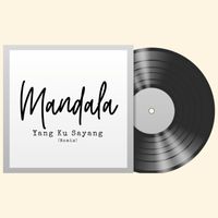 Mandala - Yang Ku Sayang ( YKS ) (Remix)