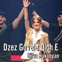 Silva Hakobyan - Dzez Govele Qich E