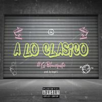 Lo Blanquito - A Lo Clasico (Explicit)