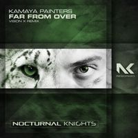 Kamaya Painters - Far From Over (Vision X Extended Remix)