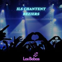 LOS BEBOS - ILS CHANTENT BEZIERS