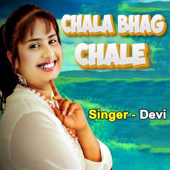 Devi - Chala Bhag Chale