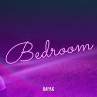 Impak - Bedroom (Explicit)