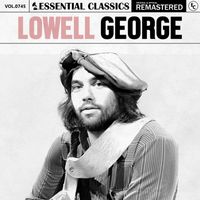 Lowell George - Essential Classics, Vol. 745: Lowell George