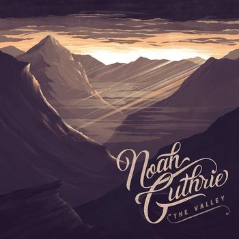 Noah Guthrie - The Valley