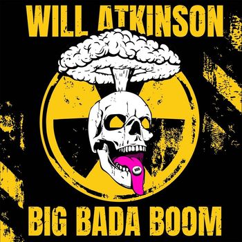 Will Atkinson - Big Bada Boom