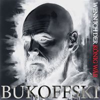 Bukoffski - Wenn ich der König wär (Explicit)