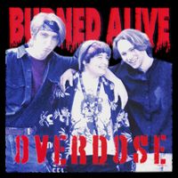 OVERDOSE - Burned Alive (Explicit)