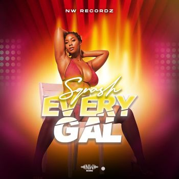 Squash - Every Gal (Explicit)