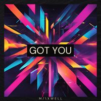 M/\XWELL - Got You
