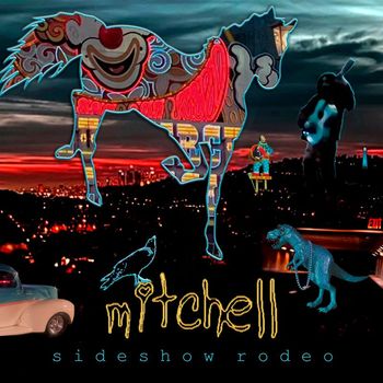Mitchell - Sideshow Rodeo