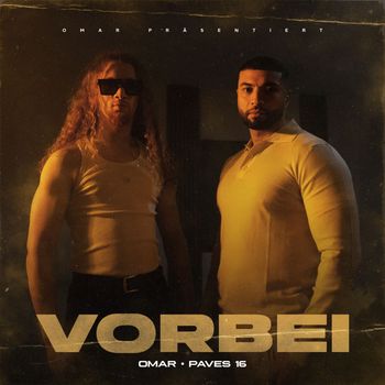 OMAR, Paves 16 - VORBEI (Explicit)