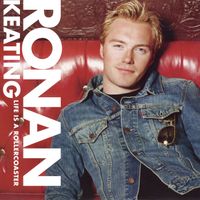Ronan Keating - Life Is A Rollercoaster