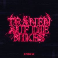 Asche - Tränen auf die Nikes (Explicit)