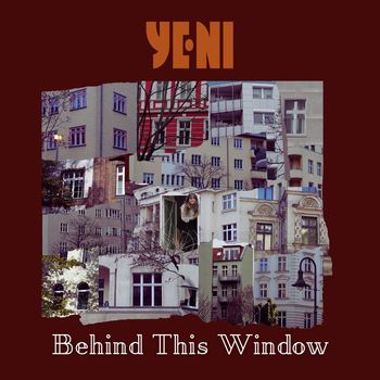 YENI - Behind This Window