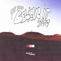 Believe It, It's Easy - You Can Believe It Too (Explicit)