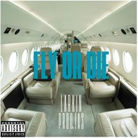 Larkin - Fly or Die (Explicit)