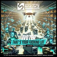Woter - That´s your fucking lot