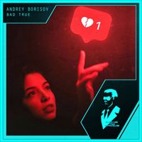Andrey Borisov - Bad True