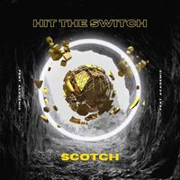 Scotch - Hit the Switch