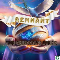 Remnant - The Children's Bread