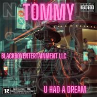 Tommy - U Had A Dream (Explicit)