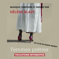 Hélène Blazy - FEMMES PRETRES VOCATIONS INTERDITES(Bande originale du film Femmes Prêtres Vocations Interdites)