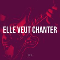 JIDE - Elle Veut Chanter