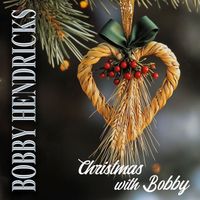 Bobby Hendricks - Christmas With Bobby