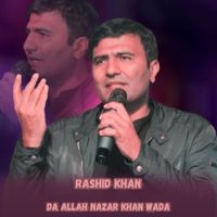 Rashid Khan - Da Allah Nazar Khan wada