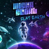 Misha Segal - Flat Earth