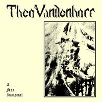 Theo Vandenhoff - A Fear Immortal