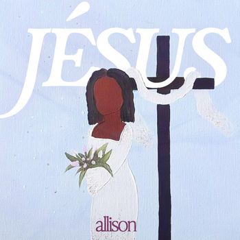 Allison - Jésus