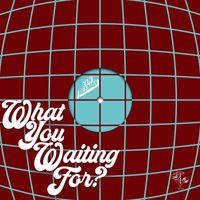Zen Freeman - What You Waiting For?