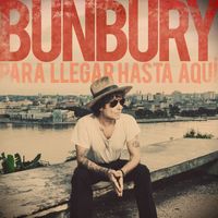 Bunbury - Para llegar hasta aquí