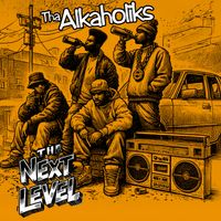 Tha Alkaholiks - The Next Level (Re-Recorded [Explicit])