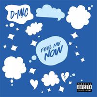 D-Mac - Feel Me Now (Explicit)