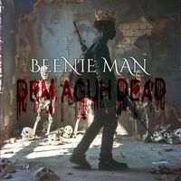 Beenie Man - Dem Aguh Dead (Explicit)