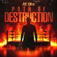 Petro - Path of Destruction