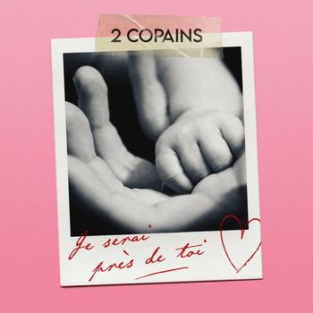 2 Copains - Je serai près de toi