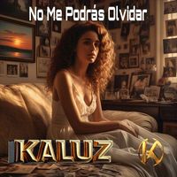 kaluz - No Me Podrás Olvidar