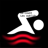 re-count - Les oubliés