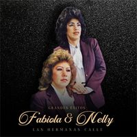 Las Hermanas Calle - Grandes Éxitos Fabiola Y Nelly