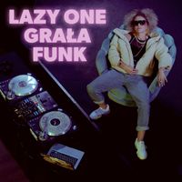 WCK, Dadi - LazyOne grała funk (Explicit)