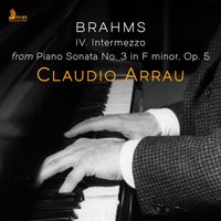 Claudio Arrau - Piano Sonata No. 3 in F Minor, Op. 5: IV. Intermezzo. Andante molto (Live)