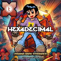 Hexadecimal - Coming Back Stronger