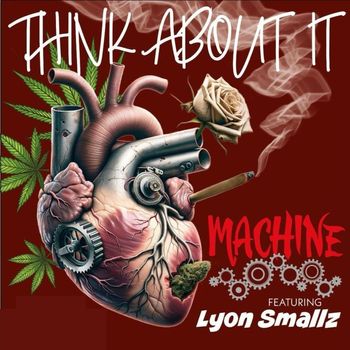 Machine - Think About It (feat. Lyon Smallz) (Explicit)