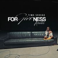 Tiwa Savage - Forgiveness (Acoustic) (Explicit)